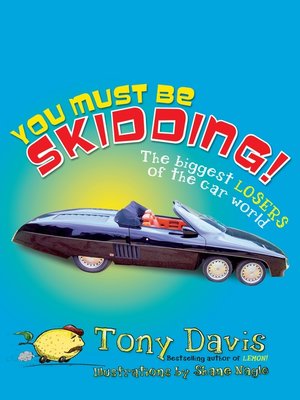 cover image of You Must Be Skidding! the Biggest Losers of the Car World